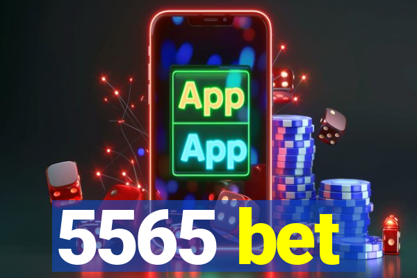 5565 bet